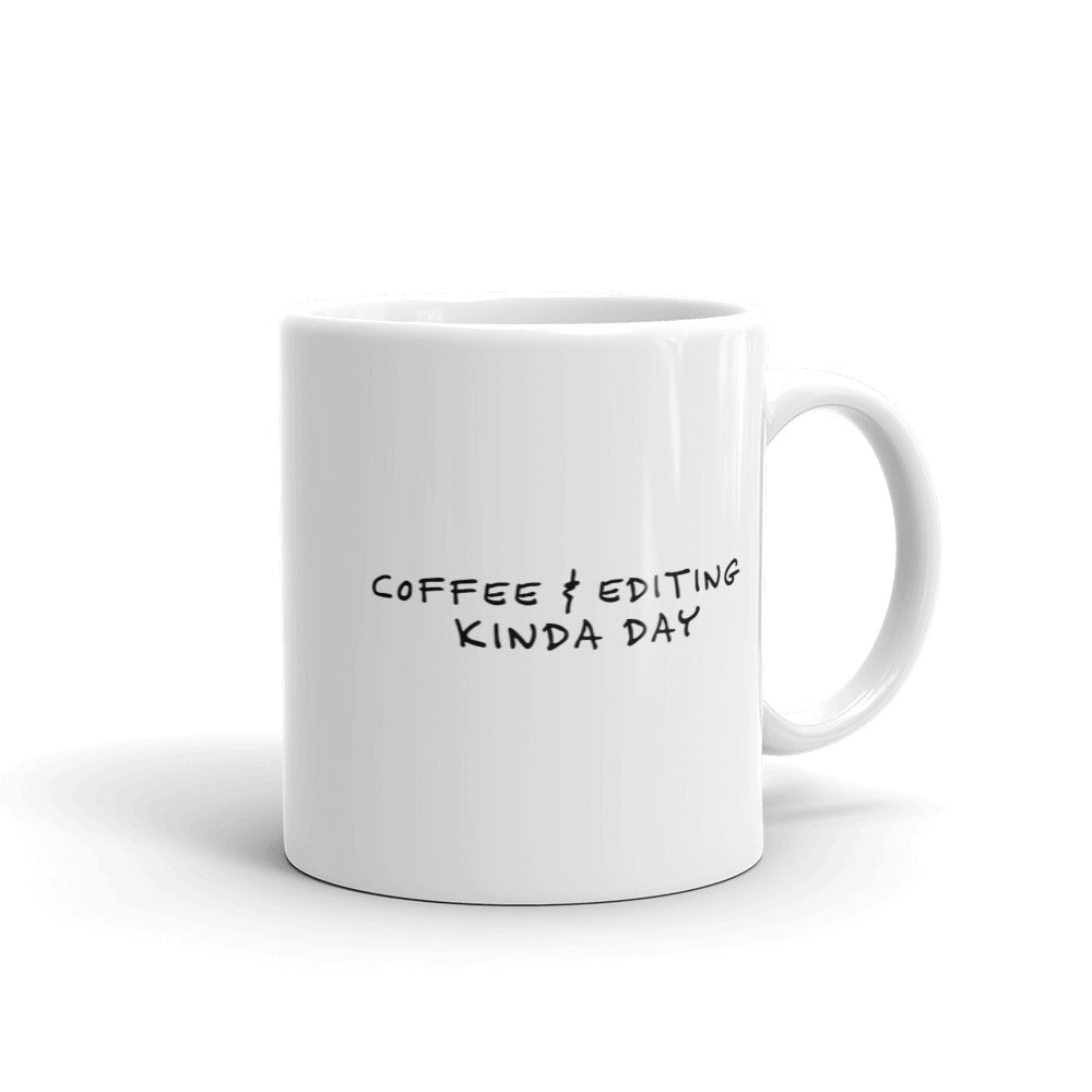 Coffee & Editing Kinda Day Mug